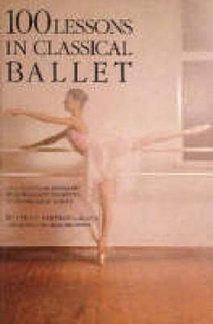One Hundred Lessons in Classical Ballet