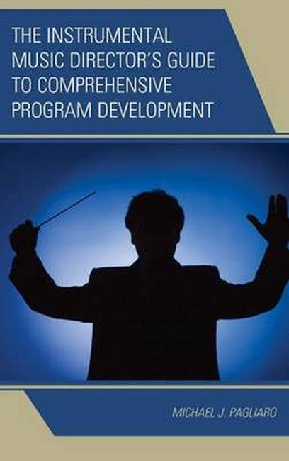 Instrumental Music Director's Guide to Comprehensive Program Development