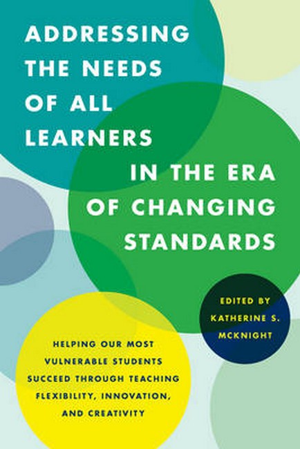 Addressing the Needs of All Learners in the Era of Changing Standards