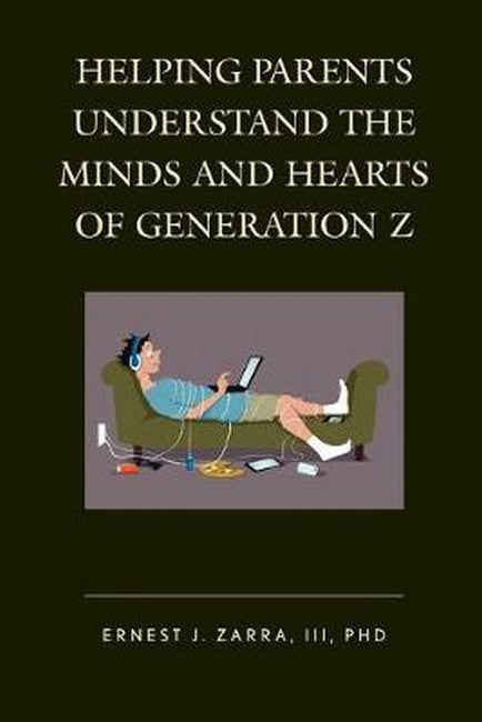 Helping Parents Understand the Minds and Hearts of Generation Z