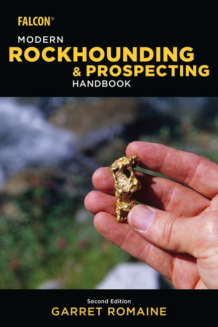 Modern Rockhounding and Prospecting Handbook 2ed