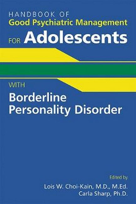 Handbook of Good Psychiatric Management for Adolescents with Borderline
