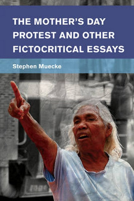 Mother's Day Protest and Other Fictocritical Essays