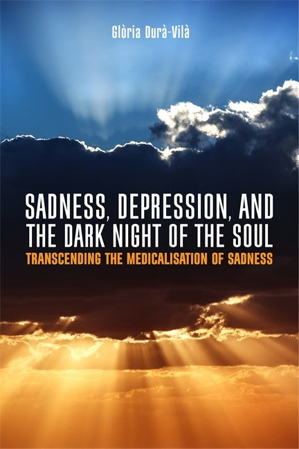 Sadness, Depression, and the Dark Night of the Soul: Transcending the Me