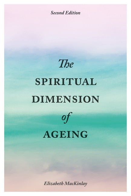 Spiritual Dimension of Ageing 2/e