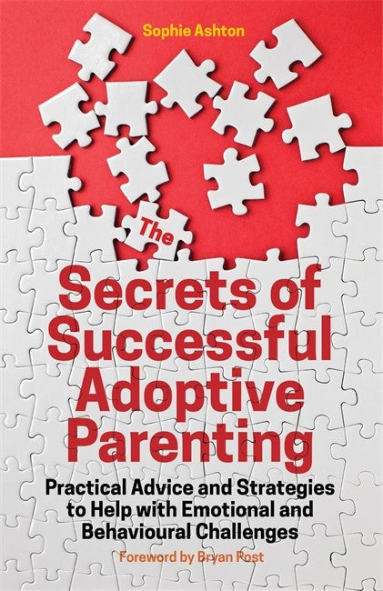 Secrets of Successful Adoptive Parenting: Practical Advice and Strategie