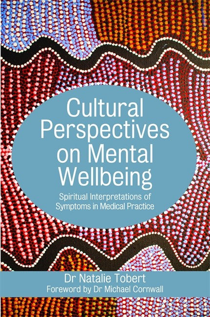 Cultural Perspectives on Mental Wellbeing: Spiritual Interpretations of
