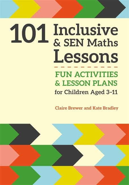 101 Inclusive and SEN Maths Lessons: Fun Activities and Lesson Plans for