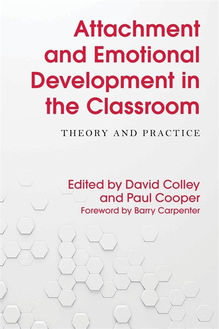 Attachment and Emotional Development in the Classroom: Theory and Practi