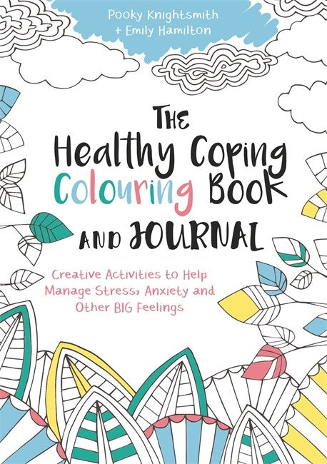 Healthy Coping Colouring Book and Journal: Creative Activities to Help M