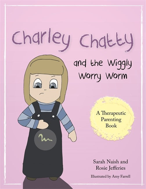 Charley Chatty and the Wiggly Worry Worm: A story about insecurity and a