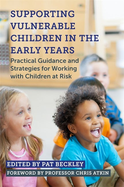Supporting Vulnerable Children in the Early Years: Practical Guidance an