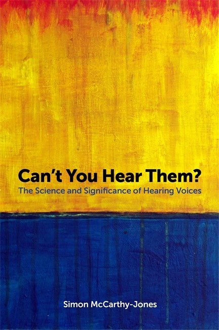 Can't You Hear Them?: The Science and Significance of Hearing Voices