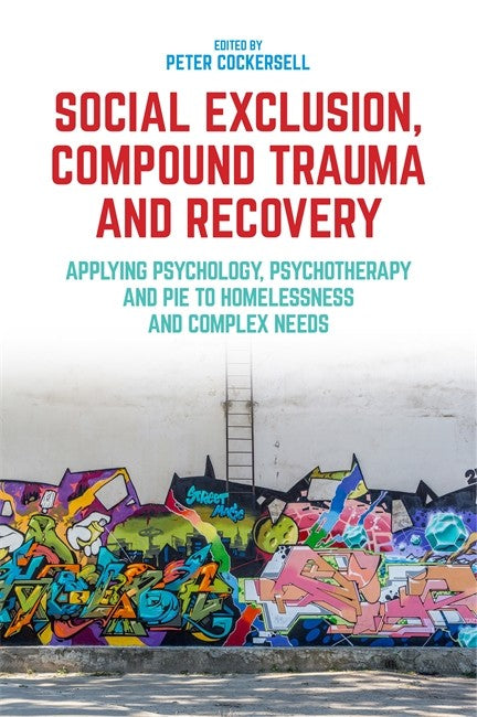 Social Exclusion, Compound Trauma and Recovery: Applying Psychology, Psy
