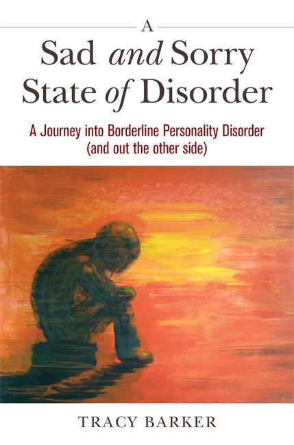 Sad and Sorry State of Disorder: A Journey into Borderline Personality D
