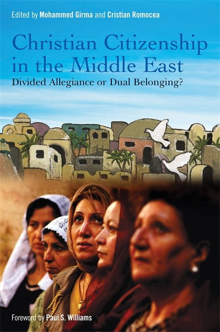 Christian Citizenship in the Middle East: Divided Allegiance or Dual Bel