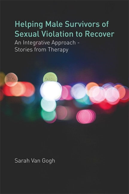 Helping Male Survivors of Sexual Violation to Recover: An Integrative Ap