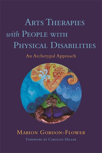 Arts Therapies with People with Physical Disabilities: An Archetypal App