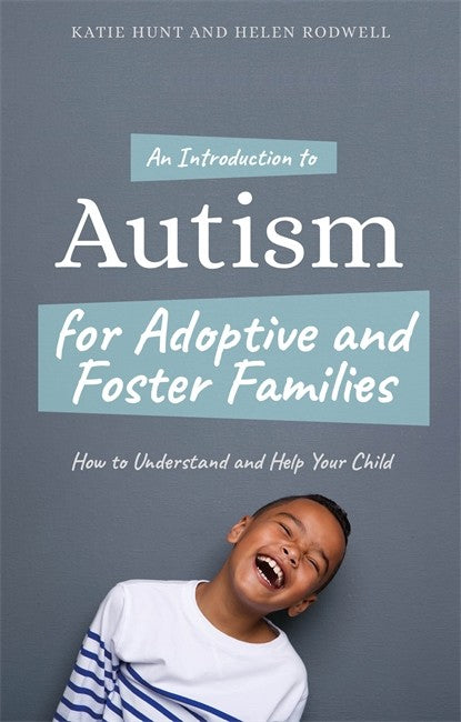 Introduction to Autism for Adoptive and Foster Families: How to Understa