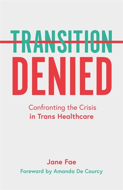 Transition Denied: Confronting the Crisis in Trans Healthcare