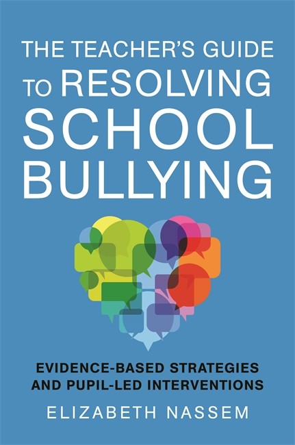 Teacher's Guide to Resolving School Bullying: Evidence-Based Strategies