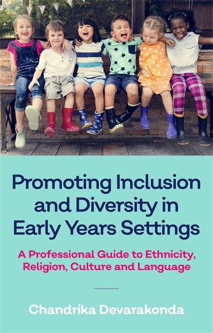 Promoting Inclusion and Diversity in Early Years Settings: A Professiona