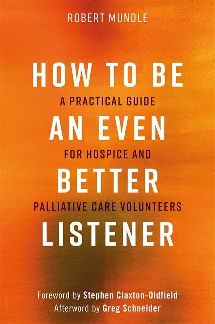 How to Be an Even Better Listener: A Practical Guide for Hospice and Pal