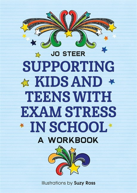 Supporting Kids and Teens with Exam Stress in School: A Workbook