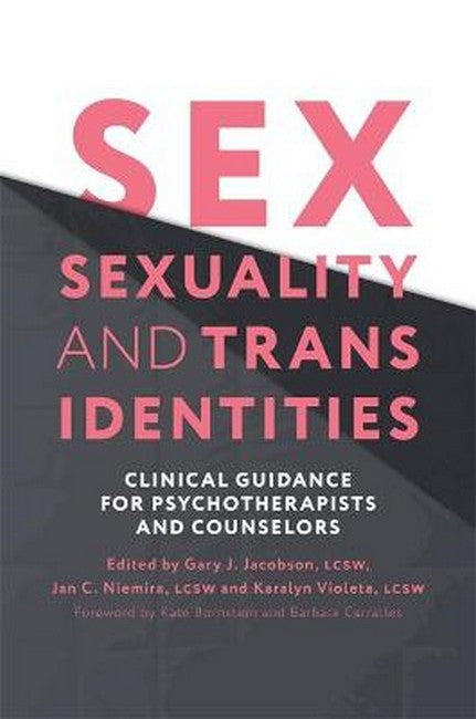Sex, Sexuality, and Trans Identities: Clinical Guidance for Psychotherap