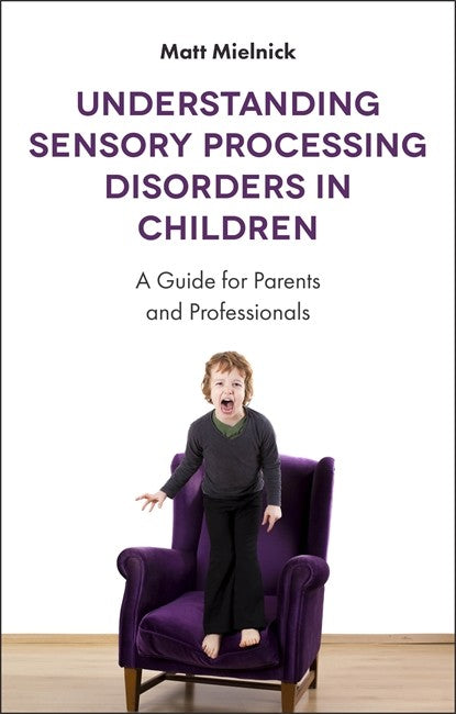 Understanding Sensory Processing Disorders in Children: A Guide for Pare