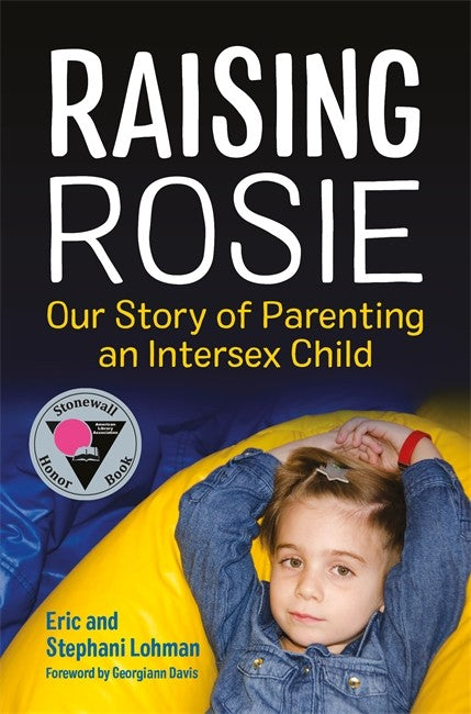 Raising Rosie: Our Story of Parenting an Intersex Child