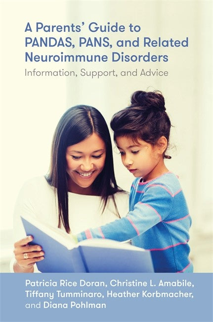Parents' Guide to PANDAS, PANS, and Related Neuroimmune Disorders: Infor