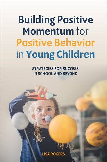 Building Positive Momentum for Positive Behavior in Young Children: Stra