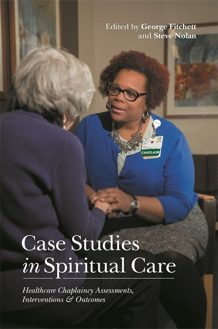 Case Studies in Spiritual Care: Healthcare Chaplaincy Assessments, Inter