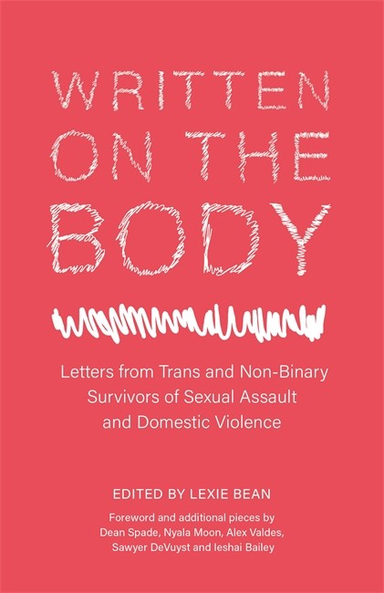Written on the Body: Letters from Trans and Non-Binary Survivors of Sexu