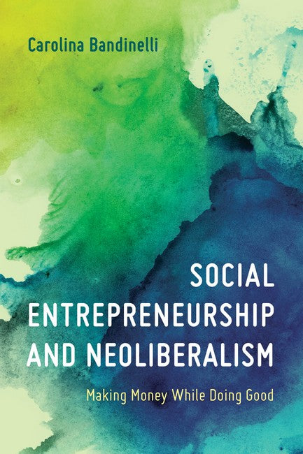 Social Entrepreneurship and Neoliberalism