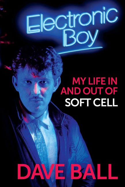 Electronic Boy: My Life in and out of Soft Cell