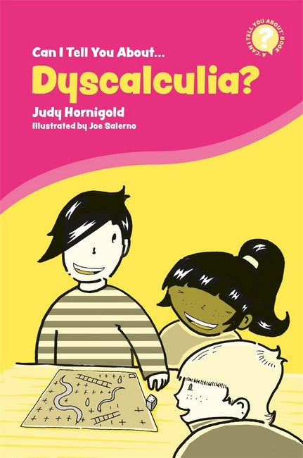 Can I Tell You About Dyscalculia?: A Guide for Friends, Family and Profe
