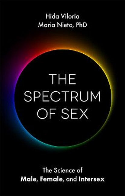 Spectrum of Sex: The Science of Male, Female, and Intersex