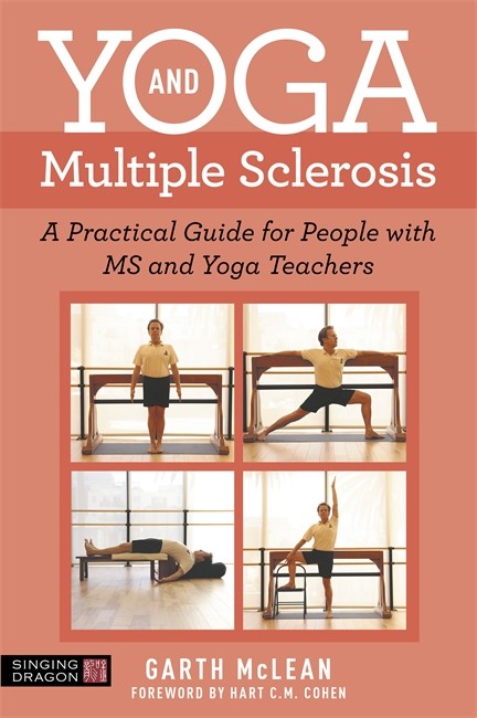 Yoga and Multiple Sclerosis: A Practical Guide for People with MS and Yo
