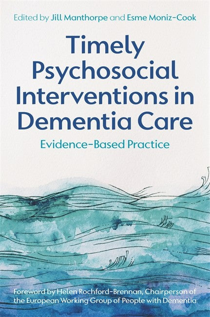 Timely Psychosocial Interventions in Dementia Care: Evidence-Based Pract