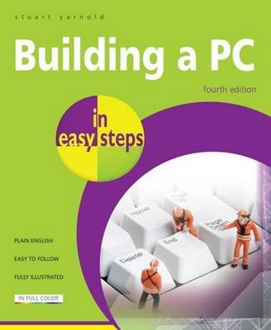 Building a PC in easy steps 4/e
