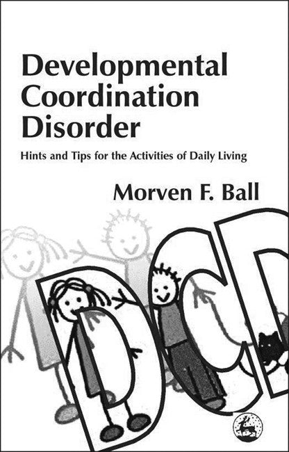 Developmental Co-Ordination Disorder: Hints and Tips for the Activities