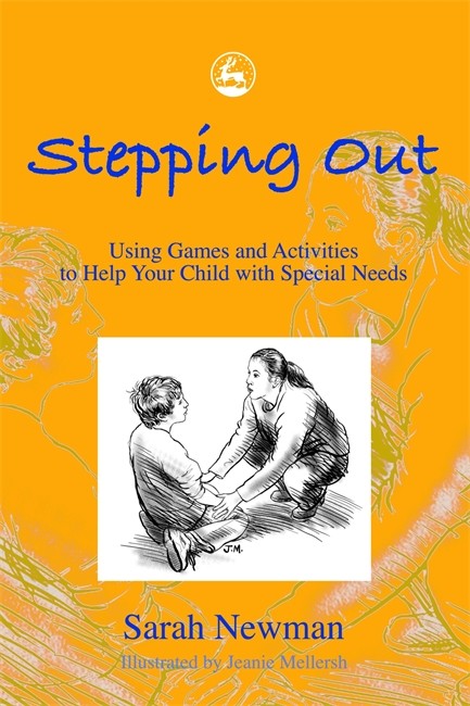 Stepping Out: Using Games and Activities to Help Your Child with Special