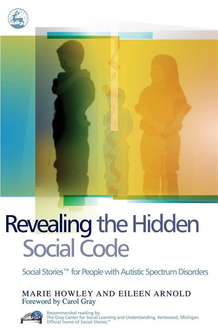 Revealing the Hidden Social Code: Social Stories for People with Autisti