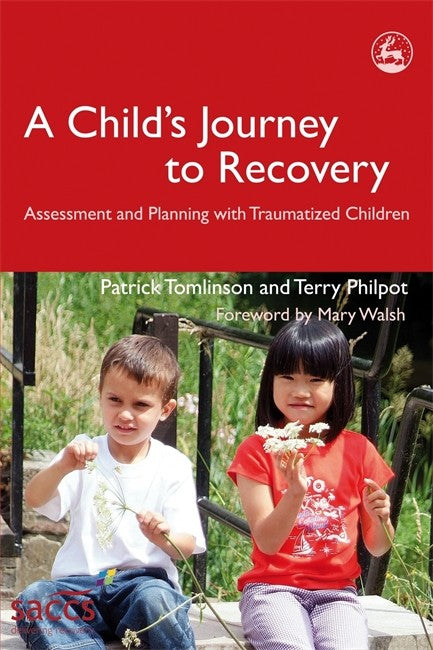 Child's Journey to Recovery: Assessment and Planning for Traumatized Chi
