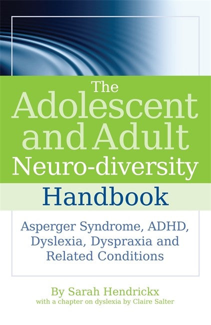 Adolescent and Adult Neuro-diversity Handbook: Asperger Syndrome, ADHD,