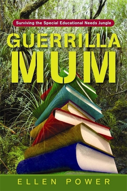 Guerilla Mum: Surviving the Special Educational Needs Jungle
