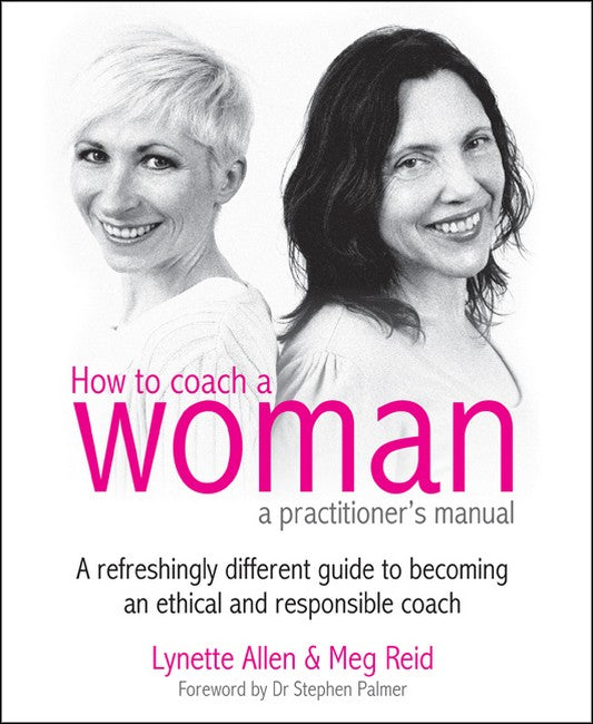 How to coach a woman - a practitioners manual
