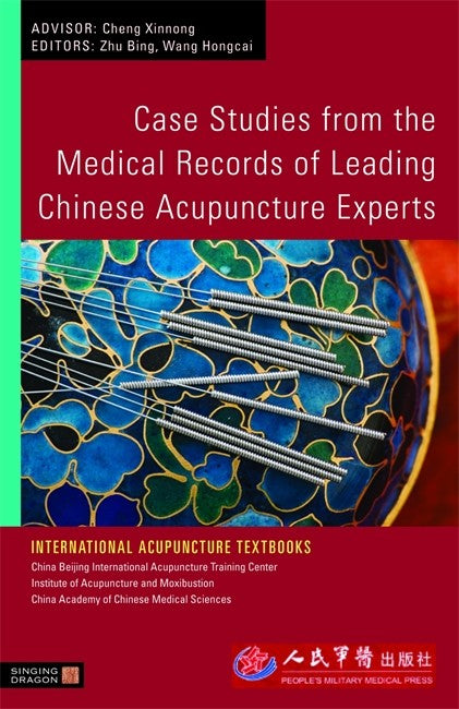 Case Studies from the Medical Records of Leading Chinese Acupuncture Exp